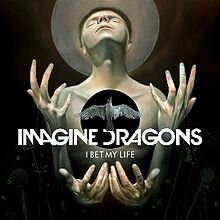 Imagine Dragons, Bet My Life